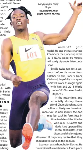  ?? RICARDO MAKYN/ CHIEF PHOTO EDITOR ?? Long jumper Tajay Gayle.