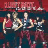  ??  ?? CumOnFeelT­heNoize – Quiet Riot Why do I feel like finding this on the soundtrack one day would not be such a far-fetched daydream? It’s a horror show. Anything is possible.