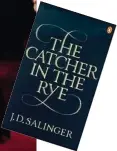  ??  ?? The Catcher in the Rye by J.D. Salinger, RM32.95. mphonline.com