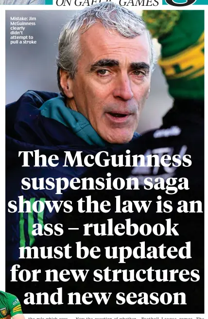  ?? ?? Mistake: Jim McGuinness clearly didn’t attempt to pull a stroke