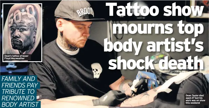  ??  ?? Dean’s tattoo of boxer Floyd Mayweather Dean Taylor died aged 27 but his work was on show this weekend