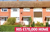  ??  ?? HIS £170,000 HOME Moving up: He intends to buy a bigger house