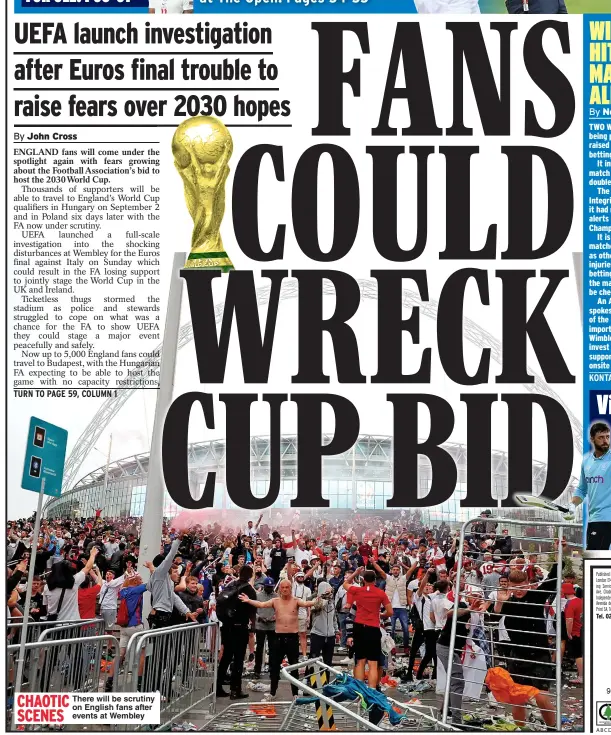  ??  ?? CHAOTIC SCENES
There will be scrutiny on English fans after events at Wembley