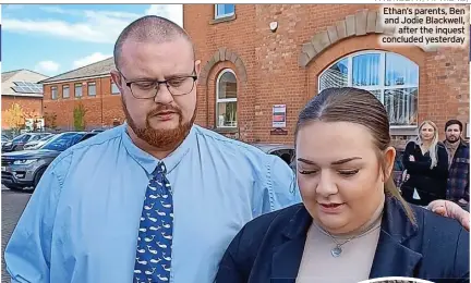  ?? ?? Ethan’s parents, Ben and Jodie Blackwell, after the inquest concluded yesterday