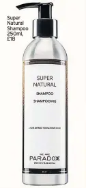  ??  ?? Super Natural Shampoo 250ml, £18