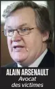  ??  ?? ALAIN ARSENAULT Avocat des victimes