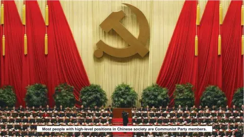  ?? ?? Most people with high-level positions in Chinese society are Communist Party members.