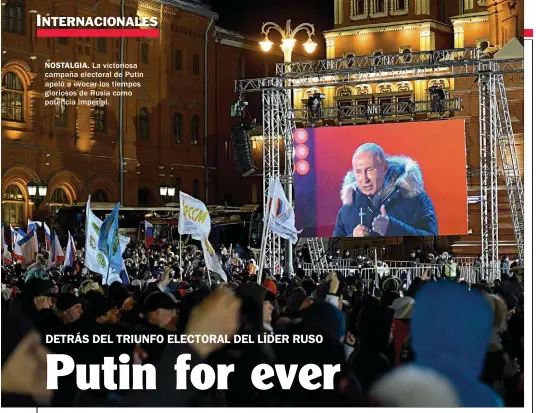  ??  ?? NOSTALGIA. La victoriosa campaña electoral de Putin apeló a evocar los tiempos gloriosos de Rusia como potencia imperial.