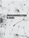  ??  ?? Tamar Tandaschwi­li: Löwenzahnw­irbelsturm in Orange. Roman. Residenz-Verlag, Wien 2018. 136 Seiten, 18 Euro