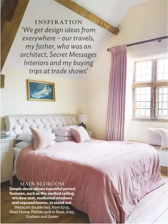  ??  ?? MAIN BEDROOM Simple decor allows beautiful period features, such as the vaulted ceiling, window seat, mullioned windows and exposed beams, to stand out. westcott double bed, from £725, Next home. Pebble quilt in rose, £195, graham and green