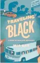  ??  ?? ‘Traveling Black: A Story of Race and Resistance’
By Mia Bay; The Belknap Press of Harvard University, 391 pages, $35