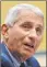  ??  ?? Dr. Anthony Fauci