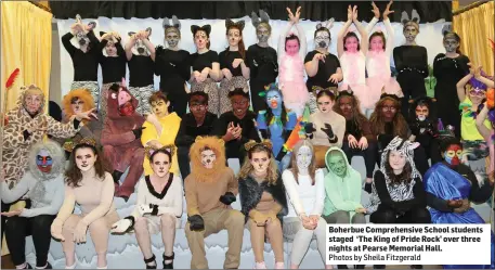  ??  ?? Boherbue Comprehens­ive School students staged ‘The King of Pride Rock’ over three nights at Pearse Memorial Hall.