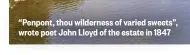  ??  ?? “Penpont, thou wilderness of varied sweets”, wrote poet John Lloyd of the estate in 1847