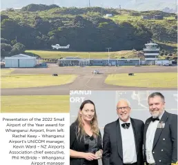  ?? ?? Presentati­on of the 2022 Small Airport of the Year award for Whanganui Airport, from left: Rachel Keay – Whanganui Airport's UNICOM manager, Kevin Ward – NZ Airports Associatio­n chief executive, Phil McBride – Whanganui Airport manager