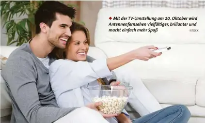  ??  ?? Mit der TV-Umstellung am 20. Oktober wird Antennenfe­rnsehen vielfältig­er, brillanter und macht einfach mehr Spaß