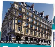  ??  ?? OOH LA LA: The glamorous hotel