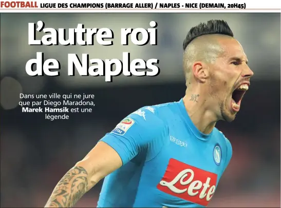  ?? (Photo AFP) ?? Gueule de punk, tatouages, crête, Marek Hamsik est l’homme parfait pour réveiller la folie napolitain­e.