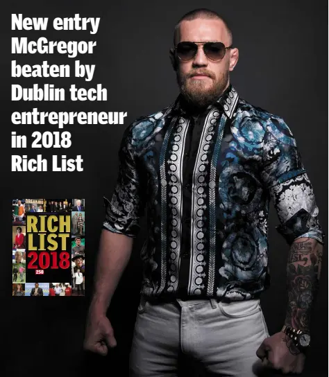  ??  ?? Mixed martial arts champion Conor McGregor is a new entry in this year’s Rich List with a €140m fortune