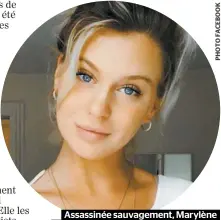  ??  ?? Assassinée sauvagemen­t, Marylène Lévesque avait pourtant droit à sa vie. Toute sa vie.