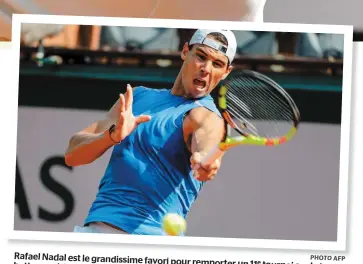  ?? PHOTO AFP ?? Rafael Nadal est le grandissim­e favori pour remporter un 11e tournoi sur battue parisienne. la terre