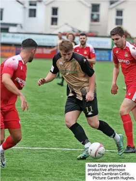  ?? ?? Noah Daley enjoyed a productive afternoon against Cwmbran Celtic.
Picture: Gareth Hughes.