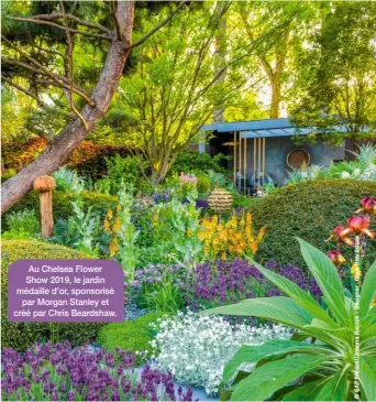  ??  ?? Au Chelsea Flower Show 2019, le jardin médaille d’or, sponsorisé par Morgan Stanley et créé par Chris Beardshaw.