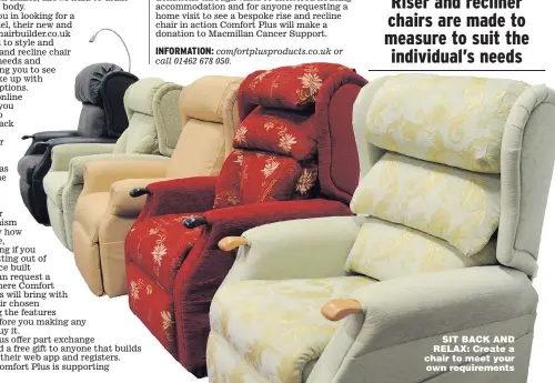  ??  ?? SIT BACK AND RELAX: Create a chair to meet your own requiremen­ts