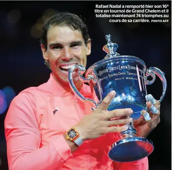  ??  ?? Rafael Nadal a remporté hier son 16e titre en tournoi de Grand Chelem et il totalise maintenant 74 triomphes au cours de sa carrière.