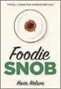  ??  ?? “Foodie Snob”