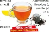  ??  ?? CON IL LIMONE AGGIUNGI VITAMINA C