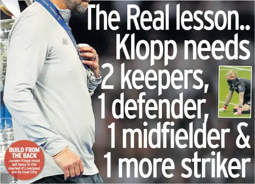  ??  ?? BUILD FROM THE BACK Jurgen Klopp must get busy in the market if Liverpool are to rival City