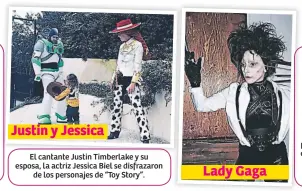  ??  ?? Justin y Jessica El cantante Justin Timberlake y su esposa, la actriz Jessica Biel se disfrazaro­n de los personajes de “Toy Story”. El disfraz de la cantante fue considerad­o uno de los mejores de 2017. La intérprete se vistió como el clásico personaje...