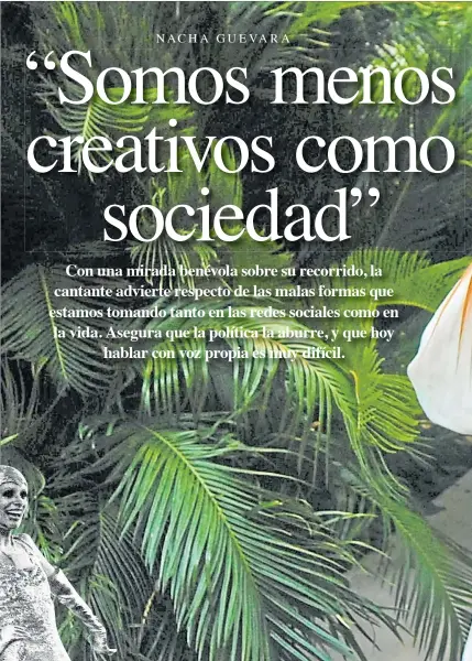  ??  ?? Nacha Guevara recuerda lo insolentes y libres que eran de jóvenes en el Instituto. Reivindica los sueños “imposibles”, como la llegada de Obama al poder o la caída del Muro de Berlín.