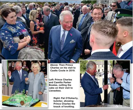  ?? ?? Above: Then Prince Charles on his visit to Castle Coole in 2019.
Left: Prince Charles and Camilla Parker Bowles, cutting the cake on their visit to Lisnaskea.
Right: Pat O’doherty, butcher, showing Prince Charles the knack of knotting.