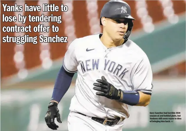  ?? AP ?? Gary Sanchez had terrible 2020 season at and behind plate, but Yankees still seem warm to idea of bringing him back.