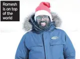  ??  ?? Romesh is on top of the world