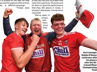  ??  ?? Cork manager Bobbie O’Dwyer celebrates with his players after the AllIreland Minor Championsh­ip Final