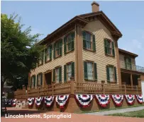  ?? ?? Lincoln Home, Springfiel­d