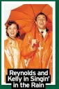  ?? ?? Reynolds and
Kelly in Singin’ in the Rain