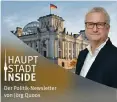  ?? ?? Der Politik-Newsletter von Jörg Quoos
Hier anmelden:
tlz.de/newsletter