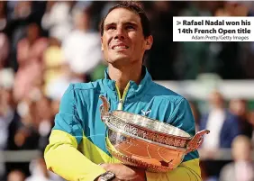  ?? Adam Pretty/Getty Images ?? Rafael Nadal won his 14th French Open title