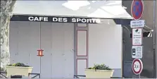  ?? (Photo D. Z.) ?? Le Café des Sports fait, depuis mardi matin, l’objet d’une fermeture administra­tive.