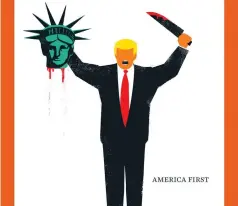  ?? (Reuters) ?? PRESIDENT DONALD TRUMP is depicted beheading the Statue of Liberty in this cover illustrati­on of the latest issue of ‘Der Spiegel.’