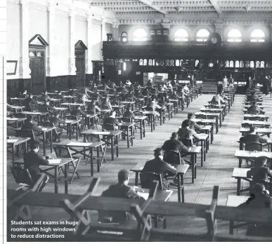  ??  ?? Students sat exams in huge rooms with high windows to reduce distractio­ns