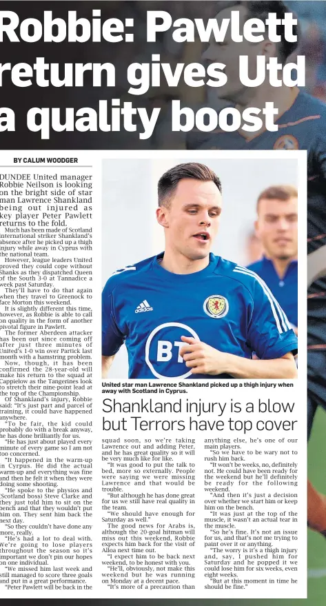  ??  ?? United star man Lawrence Shankland picked up a thigh injury when away with Scotland in Cyprus.