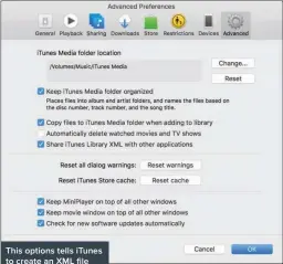  ??  ?? This options tells iTunes to create an XML file from its library file