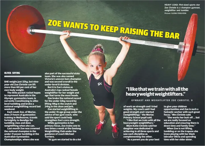  ?? Picture: GLENN FERGUSON ?? HEAVY LOAD: Pint-sized sports star Zoe Christie is a champion gymnast, weightlift­er and tumbler.