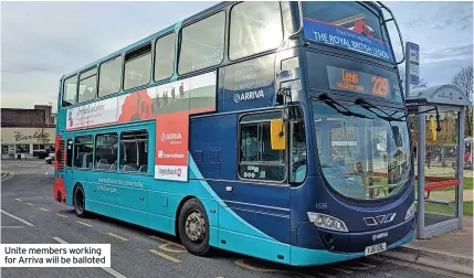  ?? ?? Unite members working for Arriva will be balloted