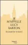  ??  ?? Je m’appelle Lucy Barton (My Name is Lucy Barton) par Elizabeth Strout, traduit de l’anglais (Etats-Unis) par Pierre Brévignon, 210 p., Fayard, 19